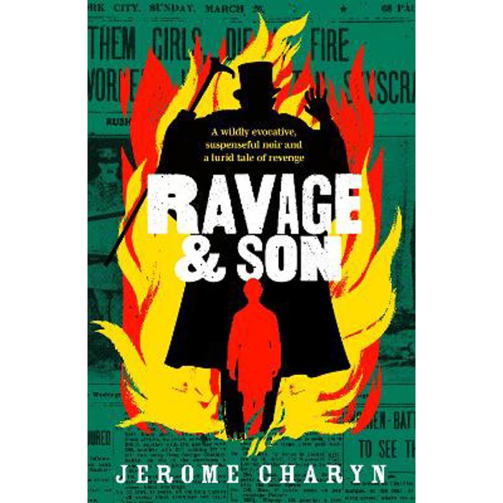 Ravage & Son: A dark, thrilling new novel of corruption in 19th-century New York (Paperback) - Jerome Charyn
